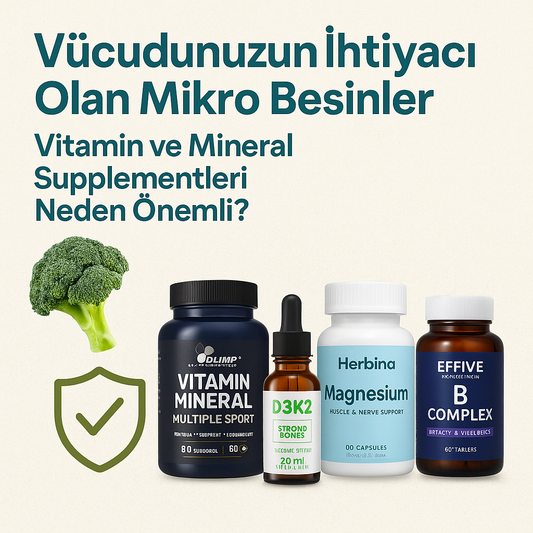 Vitamin ve Mineral Supplementleri Neden Önemli?